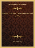 Einiges Uber Den Generationswechsel (1856) 1169528384 Book Cover