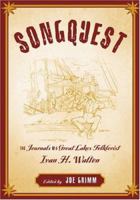 Songquest: The Journals of Great Lakes Folklorist Ivan H. Walton 081433234X Book Cover