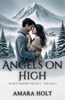 Angels on High (Hearts Reborn Trilogy) B0DPNP6X3D Book Cover