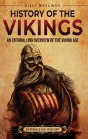 History of the Vikings: An Enthralling Overview of the Viking Age B0C59HB5T4 Book Cover