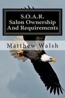 S.O.A.R. (Salon Ownership and Requirements) 146642334X Book Cover