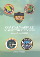 Coastal Warfare Against the Viet Cong: Volume Three (1968) B0CVQVB1TH Book Cover