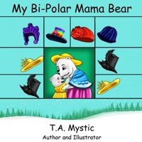 My Bi-Polar Mama Bear 1960326643 Book Cover