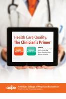 Health Care Quality: The Clinician's Primer 0978730674 Book Cover