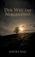 Der Weg ins Nirgendwo (German Edition) 3695157003 Book Cover