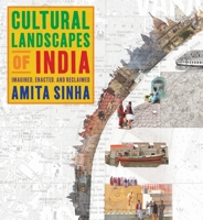 Cultural Landscapes of India: Imagined, Enacted, and Reclaimed 0822946424 Book Cover