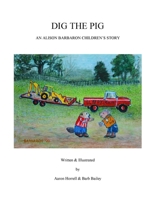 Dig The Pig B08FP456PY Book Cover