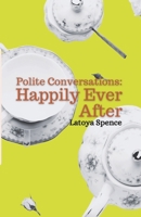 Polite Conversations: Happily Ever After B0FHFNMD4W Book Cover