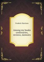 Among my books;: Centenaries, reviews, memoirs (Essay index reprint series) 0526637196 Book Cover