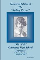 Recovered Edition of the Bulldog Record: 1928 "Fall" Commerce High School Yearbook 0615587208 Book Cover
