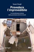Prevedere l'imprevedibile: La tumultuosa scienza della previsione dei terremoti (I blu) 8847026423 Book Cover