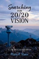 Searching for 20/20 Vision: A 21-day look at your walk with God B0H6T3VCFB Book Cover