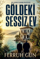 Göldeki Sessiz Ev (Kerem Yildirim Polisiyeleri) (Turkish Edition) B0HJBHDTZJ Book Cover