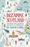 Bizarre Scotland 1472117468 Book Cover