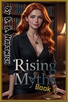 Rising Myths.: Book 1. B0GQLQDTLX Book Cover