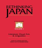 Rethinking Japan Vol 1.: Literature, Visual Arts & Linguistics 1138997323 Book Cover