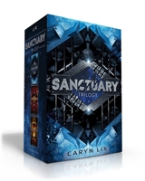 Sanctuary Trilogy: Sanctuary; Containment; Salvation 1534487565 Book Cover
