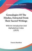 Genealogies Of The Hindus, Extracted From Their Sacred Writings: With An Introduction And Alphabetical Index 1166023974 Book Cover