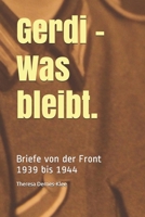Gerdi - Was Bleibt : Briefe Von der Front: 1939 Bis 1944 1794111247 Book Cover
