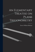 An Elementary Treatise on Plane Trigonometry 1016377746 Book Cover
