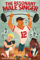 The Resonant Male Singer: Daily Vocal Workouts to Engage and Empower Young Men 1495050246 Book Cover