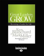 Great Leaders Grow: Becoming a Leader for Life 1609943031 Book Cover