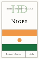 Historical Dictionary of Niger, Fifth Edition 1538169517 Book Cover