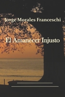 El Amanecer Injusto 9962128927 Book Cover