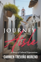 Journey to the Aisle ...a Story of Cultural Expectations B0DJPVR6KG Book Cover