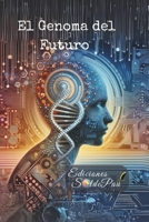 El Genoma del Futuro (Alas de Papel) (Spanish Edition) B0D715PNLK Book Cover