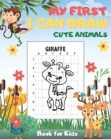 My First I Can Draw Cute Animals Book for Kids: Big Books for Toddlers of Drawing Fun for Boys and Girls B08RGYT1C1 Book Cover