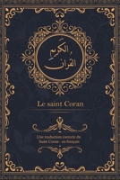 Le saint Coran: Une traduction correcte du Saint Coran - en fran�ais null Book Cover