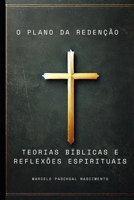 O Plano da Redenção: Teorias Bíblicas e Reflexões Espirituais (Portuguese Edition) B0DYFY6PZ4 Book Cover