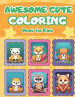 Awesome Cute Coloring Book for Kids |: Super Pretty Animals | More for Ages 4-8 and 8-12 B0CKRB94HZ Book Cover