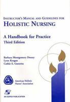 Instructor's Manual and Guidelines for Holistic Nursing: A Handbook for Practice 0834217007 Book Cover