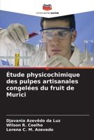 Étude physicochimique des pulpes artisanales congelées du fruit de Murici 6207304748 Book Cover