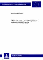 Internationale Umweltregime Und Technische Innovation: Urspruenge, Charakteristika Und Beeinflussende Faktoren Einer Technologisch-Institutionellen We 3631566131 Book Cover