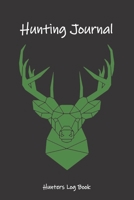Hunting Journal Hunters Log Book: Great Gifts for Men, Women, Kids or Coworkers to Record hunting any wild animal, such as bird hunting, duck hunting, deer hunting, dove hunting. Make it part of your 1689565713 Book Cover
