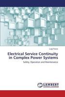 Electrical Service Continuity in Complex Power Systems: Safety, Operation and Maintenance 3659620815 Book Cover