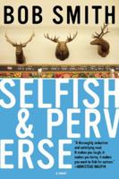Selfish and Perverse 0786720409 Book Cover