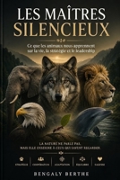 Les maîtres silencieux: Ce que les animaux nous apprennent sur la vie, la stratégie et le leadership (French Edition) B0H19NQ92Z Book Cover