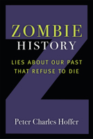 Zombie History: The Fake Past and How to Overcome It 047205452X Book Cover