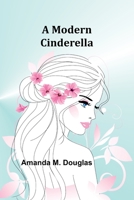 A Modern Cinderella 1516892445 Book Cover