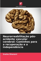 Neurorreabilitação pós-acidente vascular cerebral: Caminhos para a recuperação e a independência (Portuguese Edition) 6208463629 Book Cover