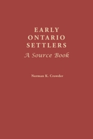 Early Ontario Settlers: A Source Book 0806313757 Book Cover