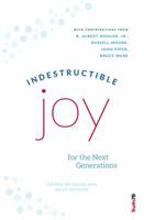 Indestructible Joy: For The Next Generations 0996986960 Book Cover