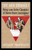 The red triangle;: Being some further chronicles of Martin Hewitt, investigator (Short story index reprint series) 1517159121 Book Cover