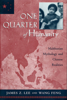 One Quarter of Humanity: Malthusian Mythology and Chinese Realities, 1700-2000 0674007093 Book Cover