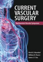 Current Vascular Surgery: Northwestern Vascular Symposium 1607951983 Book Cover