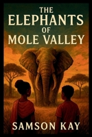 The Elephants of Mole Valley 9812785450 Book Cover